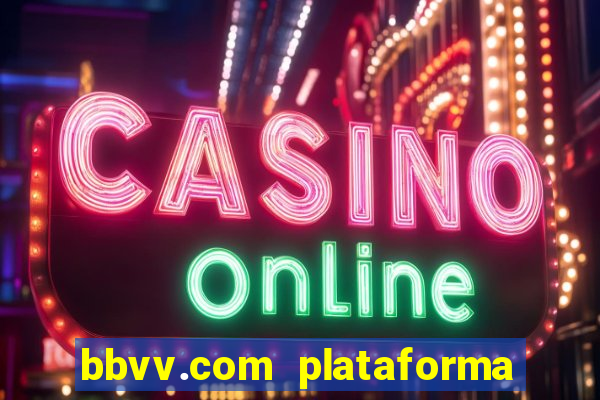 bbvv.com plataforma de jogos